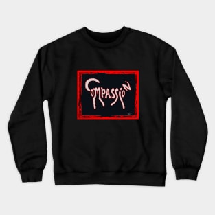 Compassion Crewneck Sweatshirt